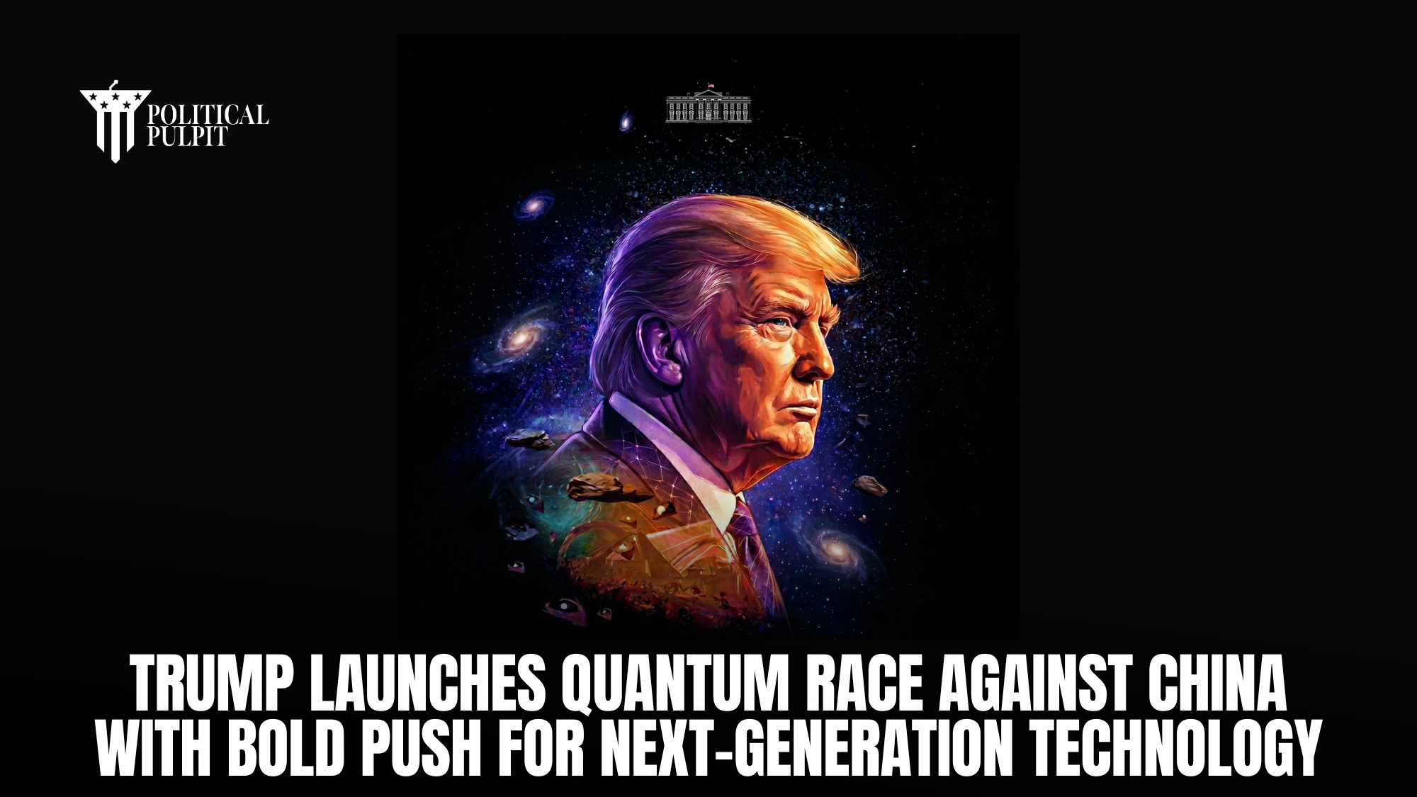 Trump Launches Quantum Race Against China With Bold Push for Next-Generation Technology